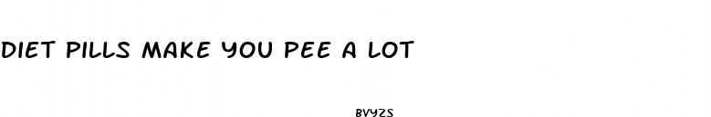 diet pills make you pee a lot