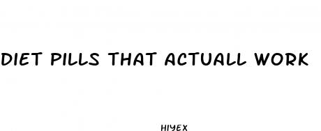 diet pills that actuall work