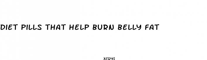 diet pills that help burn belly fat