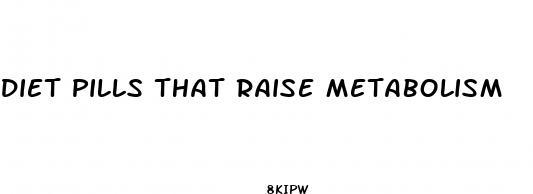 diet pills that raise metabolism