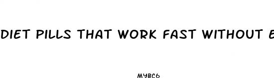 diet pills that work fast without exercise reviews