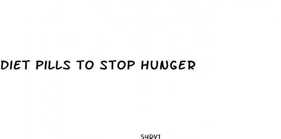 diet pills to stop hunger