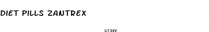 diet pills zantrex