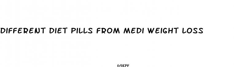 different diet pills from medi weight loss