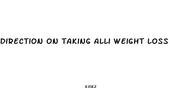 direction on taking alli weight loss pill