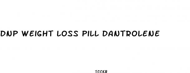 dnp weight loss pill dantrolene