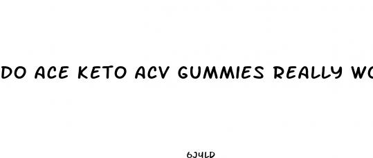 do ace keto acv gummies really work