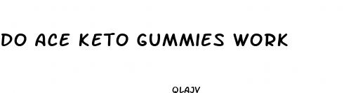 do ace keto gummies work