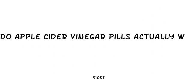 do apple cider vinegar pills actually work to lose weight