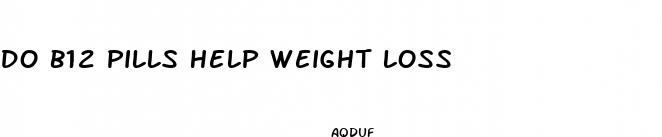 do b12 pills help weight loss