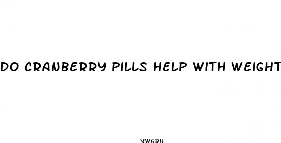 do cranberry pills help with weight loss