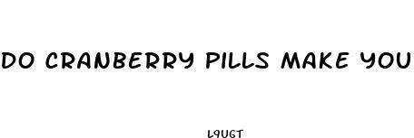 do cranberry pills make you lose weight