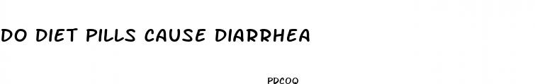 do diet pills cause diarrhea