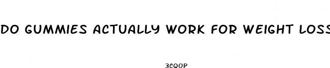 do gummies actually work for weight loss