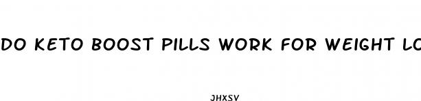 do keto boost pills work for weight loss