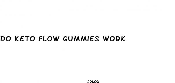 do keto flow gummies work