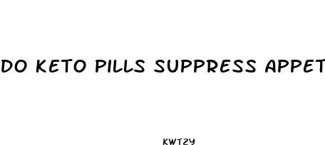 do keto pills suppress appetite
