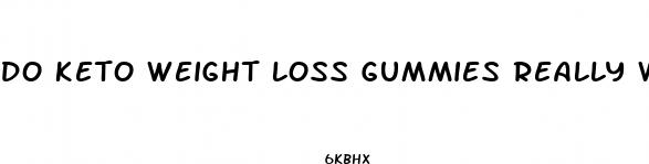 do keto weight loss gummies really work