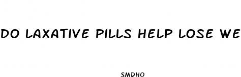 do laxative pills help lose weight