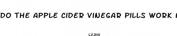 do the apple cider vinegar pills work for weight loss
