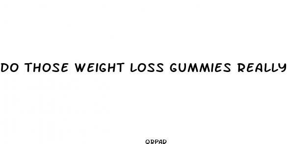 do those weight loss gummies really work