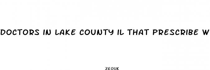 doctors in lake county il that prescribe weight loss pills