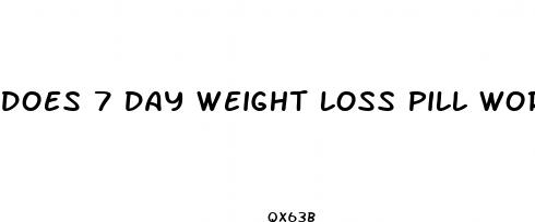 does 7 day weight loss pill work