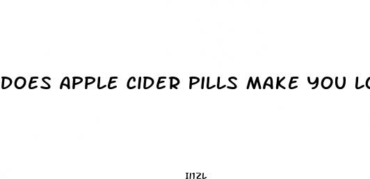 does apple cider pills make you lose weight