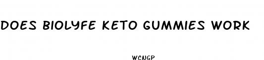 does biolyfe keto gummies work