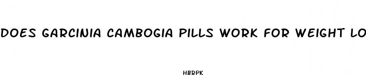 does garcinia cambogia pills work for weight loss