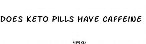 does keto pills have caffeine
