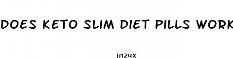 does keto slim diet pills work