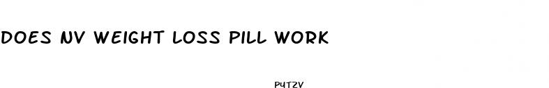 does nv weight loss pill work