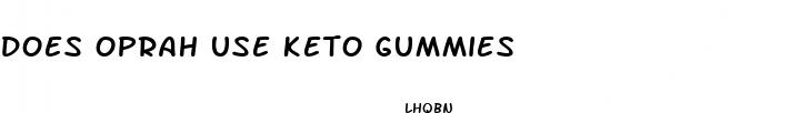 does oprah use keto gummies