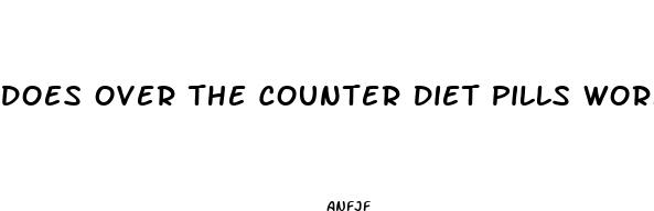 does over the counter diet pills work