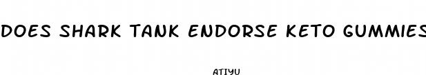 does shark tank endorse keto gummies