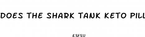 does the shark tank keto pills work
