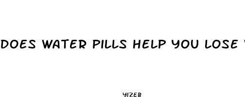 does water pills help you lose weight