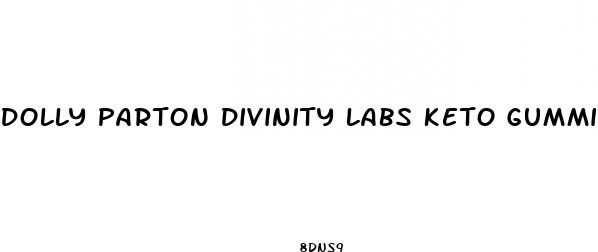 dolly parton divinity labs keto gummies
