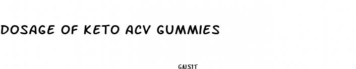 dosage of keto acv gummies