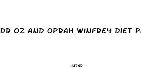 dr oz and oprah winfrey diet pill