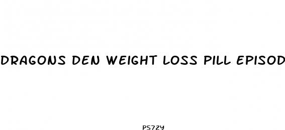 dragons den weight loss pill episode