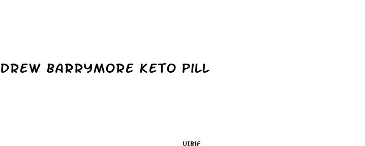 drew barrymore keto pill