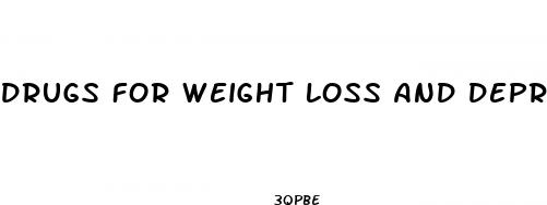 drugs for weight loss and depression