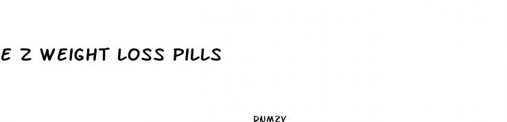 e z weight loss pills
