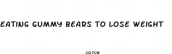 eating gummy bears to lose weight