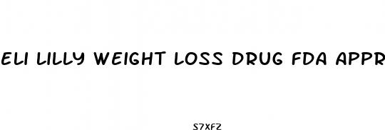 eli lilly weight loss drug fda approved