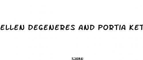 ellen degeneres and portia keto pills