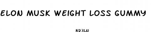 elon musk weight loss gummy