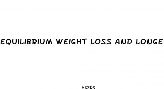 equilibrium weight loss and longevity pills